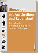 �berzeugen mit Anschreiben und Lebenslauf. Die optimale Bewerbungsmappe f�r Um- und Aufsteiger