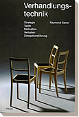 Verhandlungstechnik. Strategie, Taktik, Motivation, Verhalten, Delegationsf�hrung
